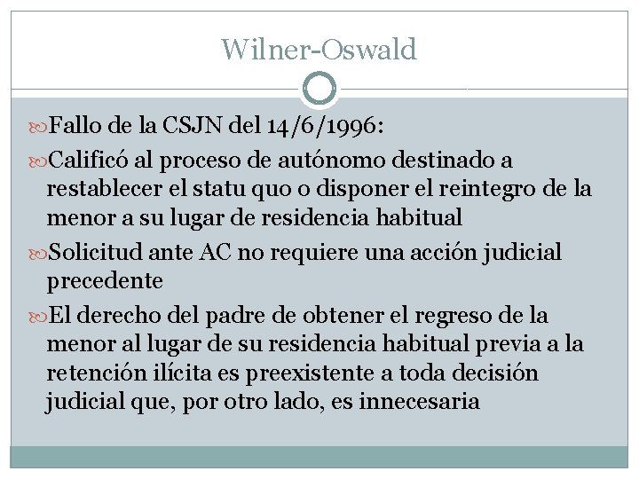 Wilner-Oswald Fallo de la CSJN del 14/6/1996: Calificó al proceso de autónomo destinado a