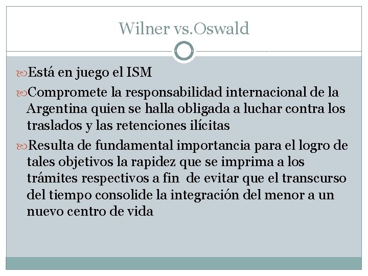 Wilner vs. Oswald Está en juego el ISM Compromete la responsabilidad internacional de la