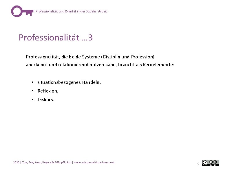 Professionalität und Qualität in der Sozialen Arbeit Professionalität … 3 Professionalität, die beide Systeme