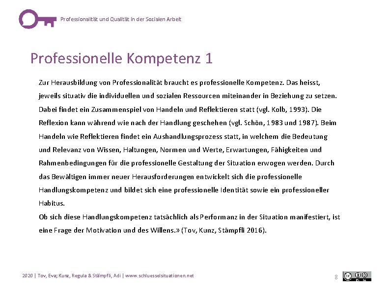 Professionalität und Qualität in der Sozialen Arbeit Professionelle Kompetenz 1 Zur Herausbildung von Professionalität