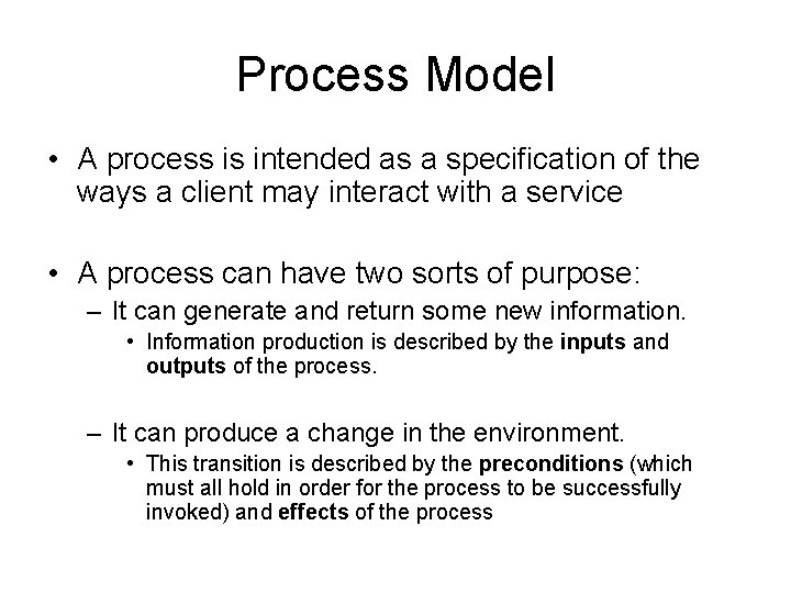Process Model • A process is intended as a specification of the ways a