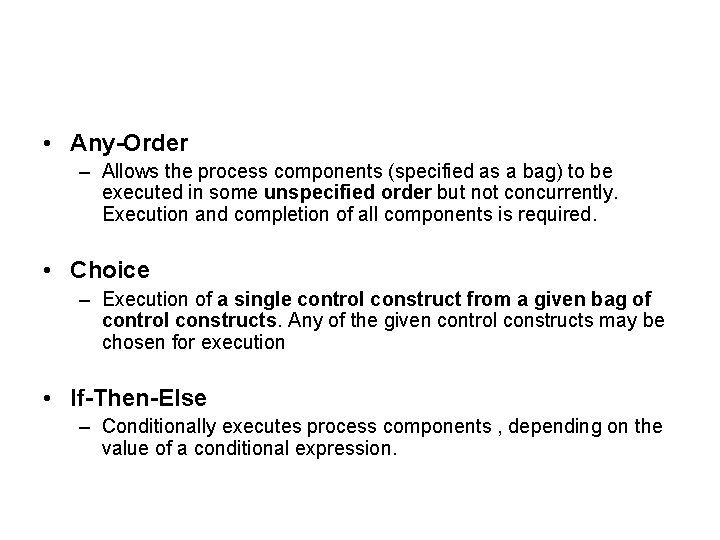  • Any-Order – Allows the process components (specified as a bag) to be