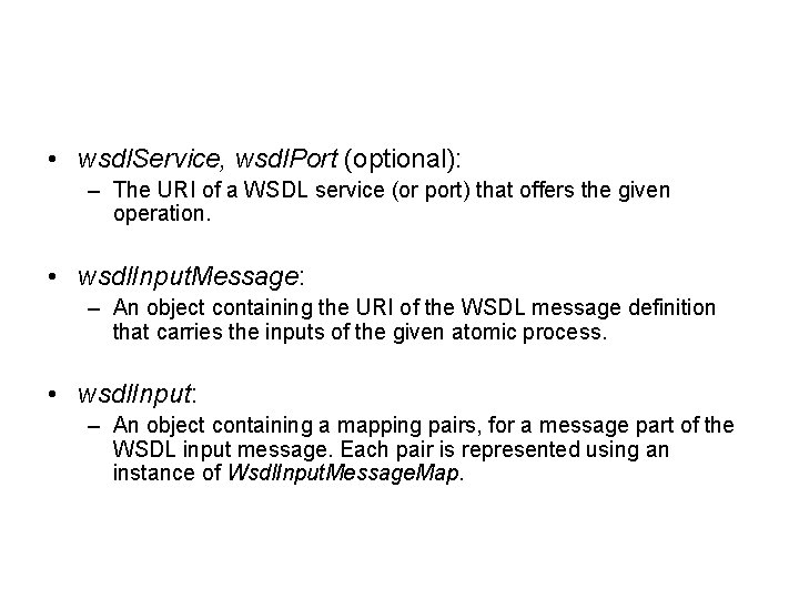  • wsdl. Service, wsdl. Port (optional): – The URI of a WSDL service