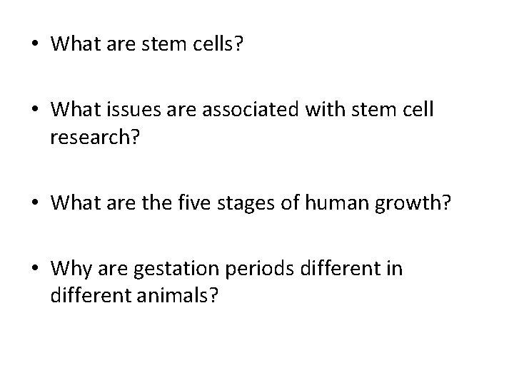  • What are stem cells? • What issues are associated with stem cell