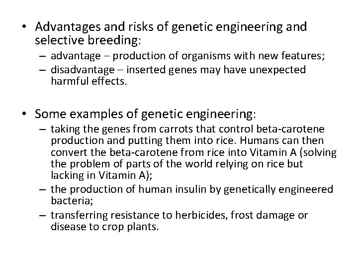  • Advantages and risks of genetic engineering and selective breeding: – advantage –