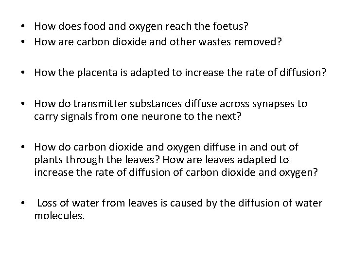  • How does food and oxygen reach the foetus? • How are carbon