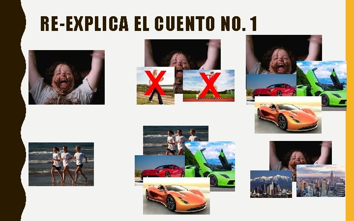 RE-EXPLICA EL CUENTO NO. 1 x x 