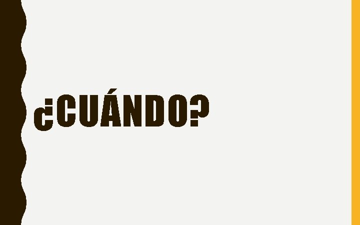 ¿CUÁNDO? 