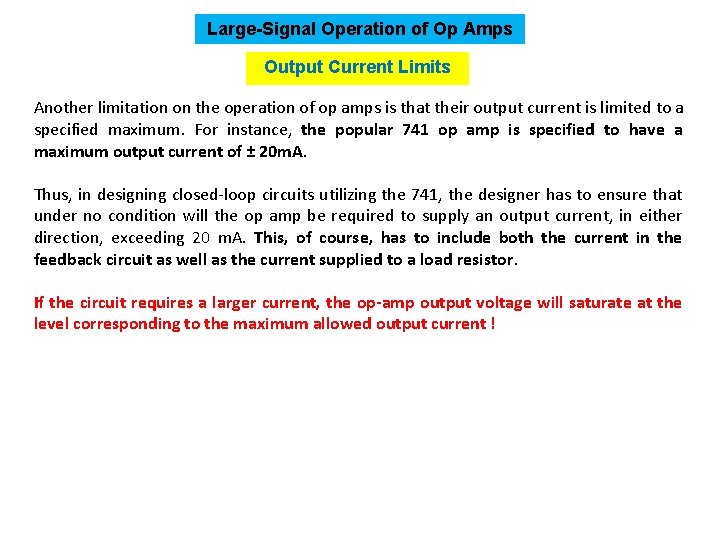 Large-Signal Operation of Op Amps Output Current Limits Another limitation on the operation of