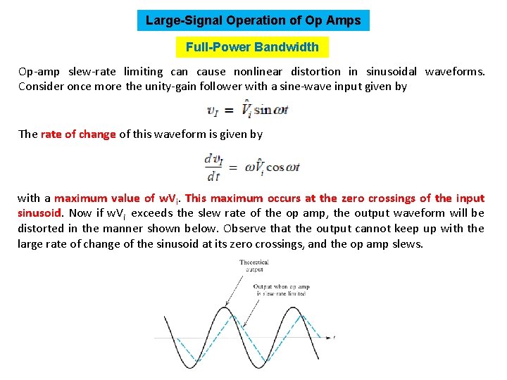Large-Signal Operation of Op Amps Full-Power Bandwidth Op-amp slew-rate limiting can cause nonlinear distortion