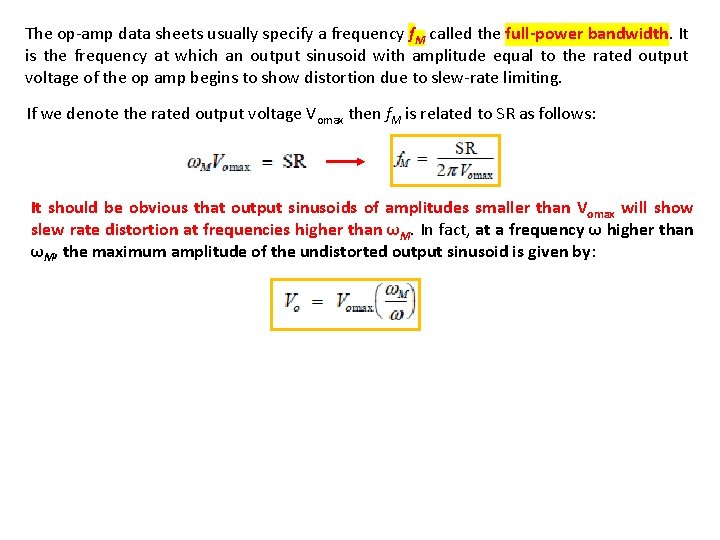 The op-amp data sheets usually specify a frequency f. M called the full-power bandwidth.