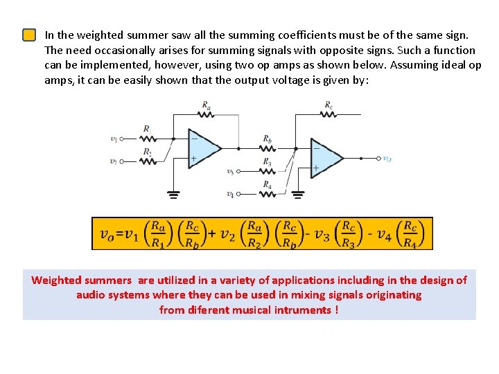 In the weighted summer saw all the summing coefficients must be of the same