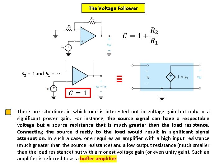 The Voltage Follower R 2 = 0 and R 1 = ∞ ≡ There