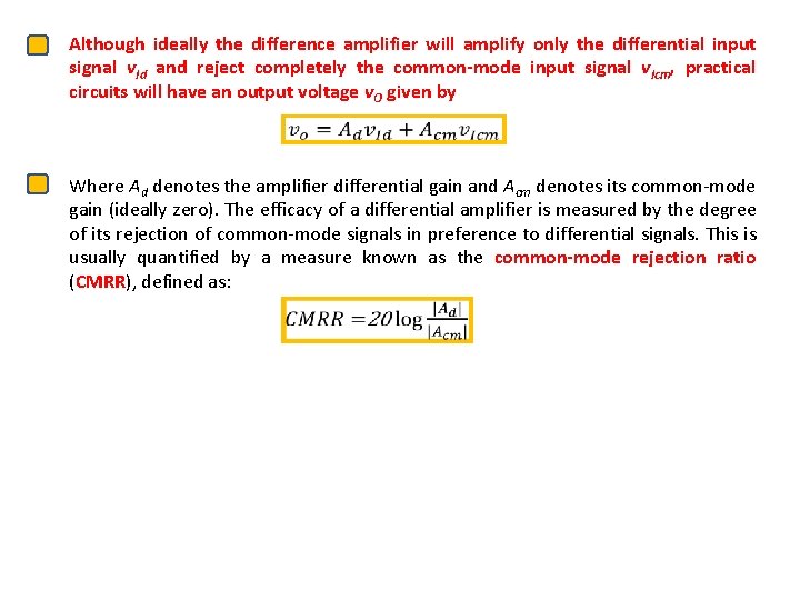 Although ideally the difference amplifier will amplify only the differential input signal v. Id
