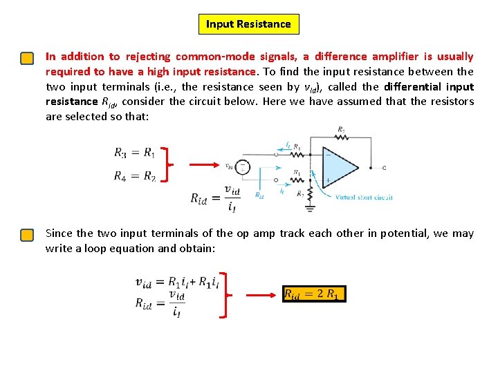 Input Resistance In addition to rejecting common-mode signals, a difference amplifier is usually required