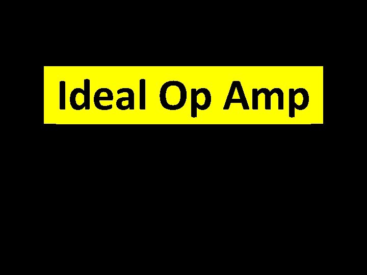 Ideal Op Amp 