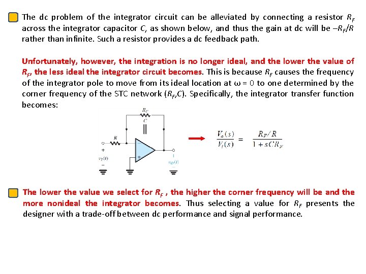 The dc problem of the integrator circuit can be alleviated by connecting a resistor