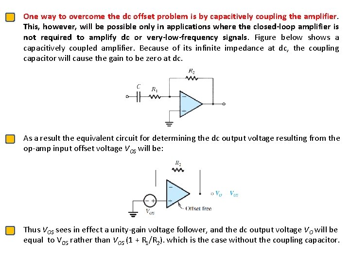One way to overcome the dc offset problem is by capacitively coupling the amplifier.