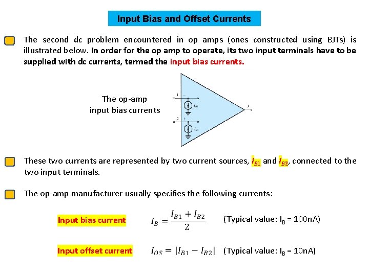 Input Bias and Offset Currents The second dc problem encountered in op amps (ones