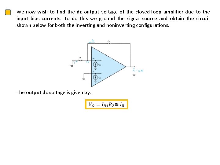 We now wish to find the dc output voltage of the closed-loop amplifier due