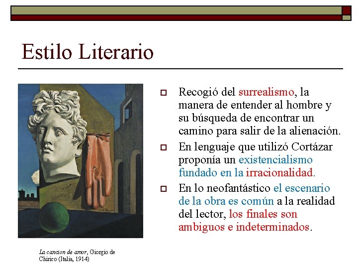 Estilo Literario o La cancion de amor, Giorgio de Chirico (Italia, 1914) Recogió del