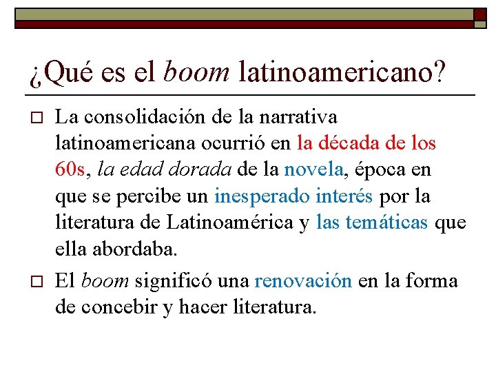 ¿Qué es el boom latinoamericano? o o La consolidación de la narrativa latinoamericana ocurrió