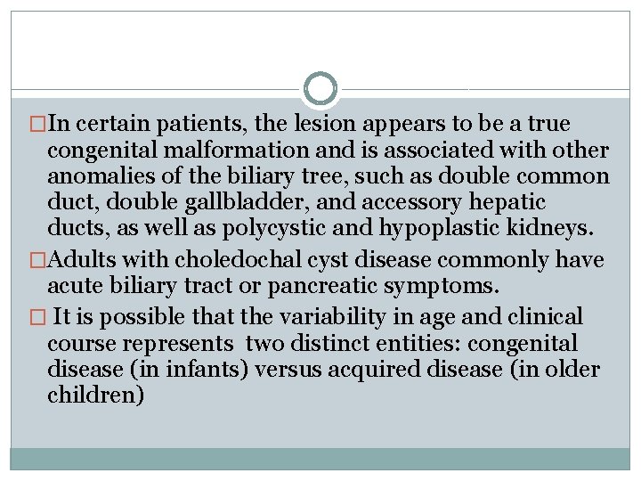 �In certain patients, the lesion appears to be a true congenital malformation and is