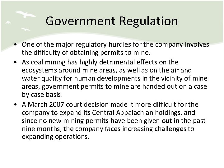 Government Regulation • One of the major regulatory hurdles for the company involves the