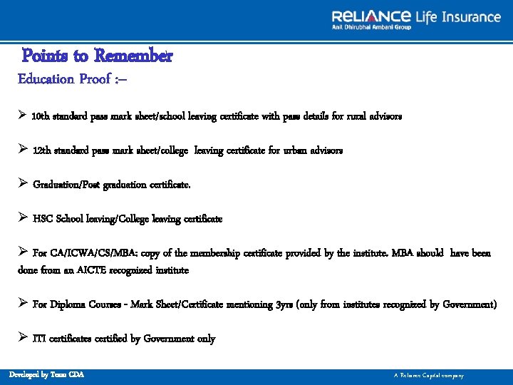 Points to Remember Education Proof : – Ø 10 th standard pass mark sheet/school