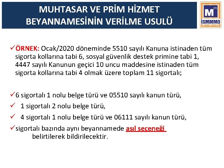 MUHTASAR VE PRİM HİZMET BEYANNAMESİNİN VERİLME USULÜ üÖRNEK: Ocak/2020 döneminde 5510 sayılı Kanuna istinaden