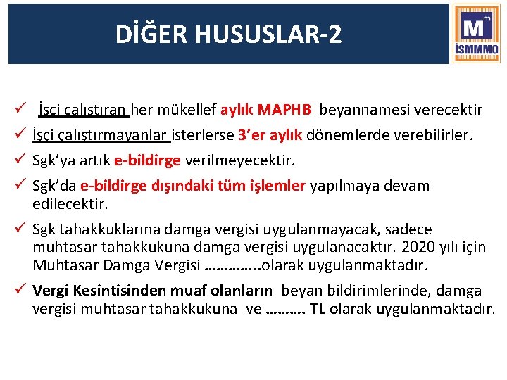 DİĞER HUSUSLAR-2 İşçi çalıştıran her mükellef aylık MAPHB beyannamesi verecektir İşçi çalıştırmayanlar isterlerse 3’er