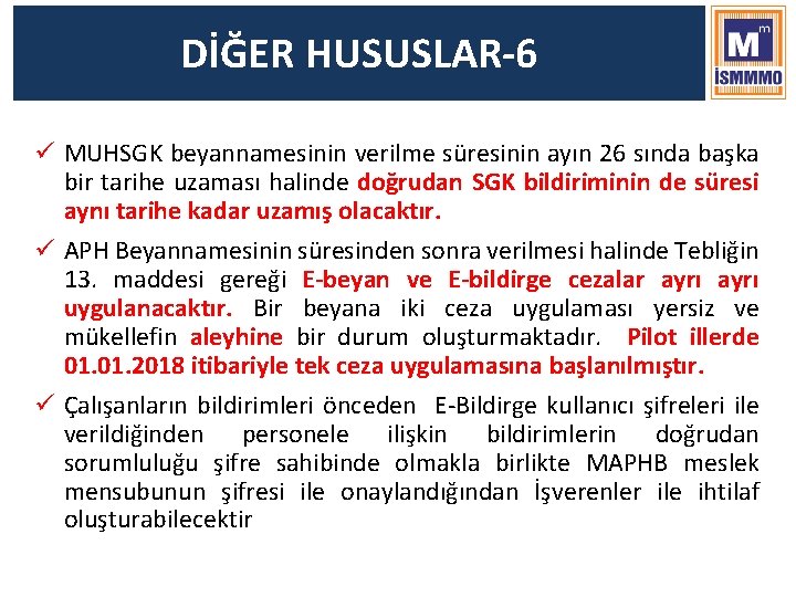 DİĞER HUSUSLAR-6 ü MUHSGK beyannamesinin verilme süresinin ayın 26 sında başka bir tarihe uzaması