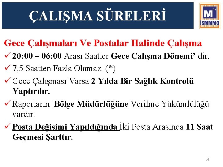 ÇALIŞMA SÜRELERİ Gece Çalışmaları Ve Postalar Halinde Çalışma ü 20: 00 – 06: 00