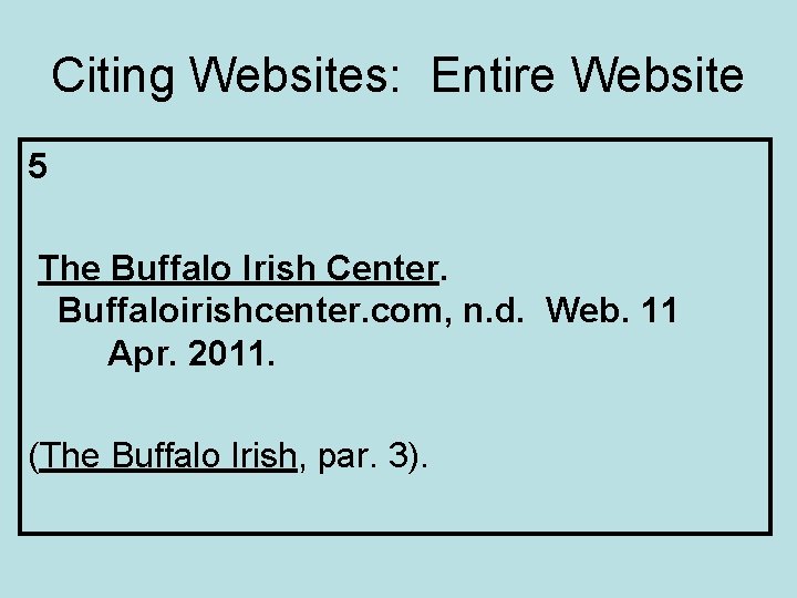 Citing Websites: Entire Website 5 The Buffalo Irish Center. Buffaloirishcenter. com, n. d. Web. Citing Websites: Entire Website 5 The Buffalo Irish Center. Buffaloirishcenter. com, n. d. Web.