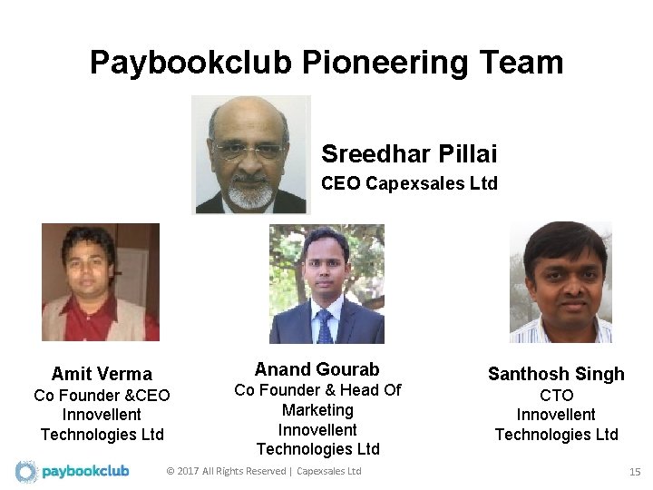 Paybookclub Pioneering Team Sreedhar Pillai CEO Capexsales Ltd Anand Gourab Amit Verma Co Founder