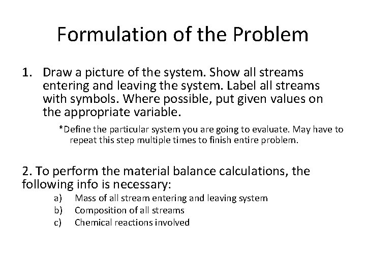 Formulation of the Problem 1. Draw a picture of the system. Show all streams