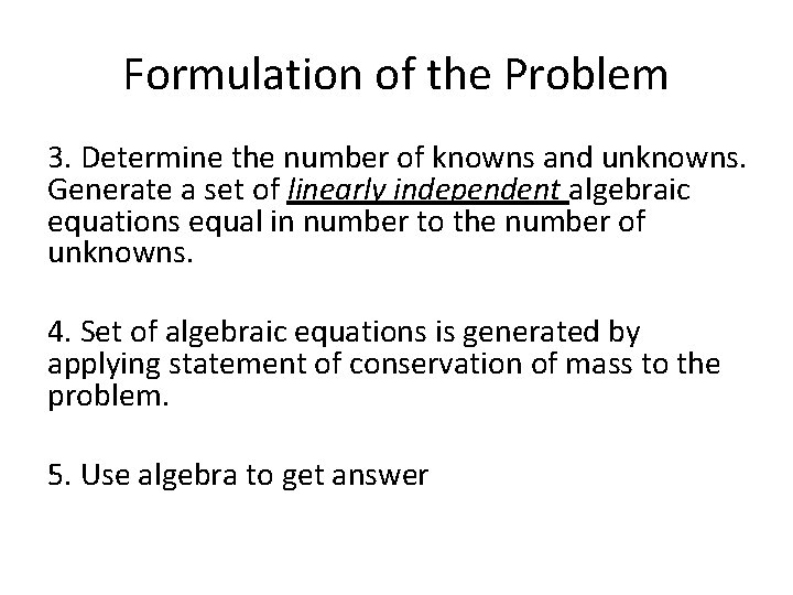 Formulation of the Problem 3. Determine the number of knowns and unknowns. Generate a