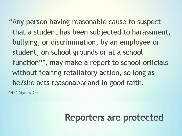 “Any person having reasonable cause to suspect that a student has been subjected to