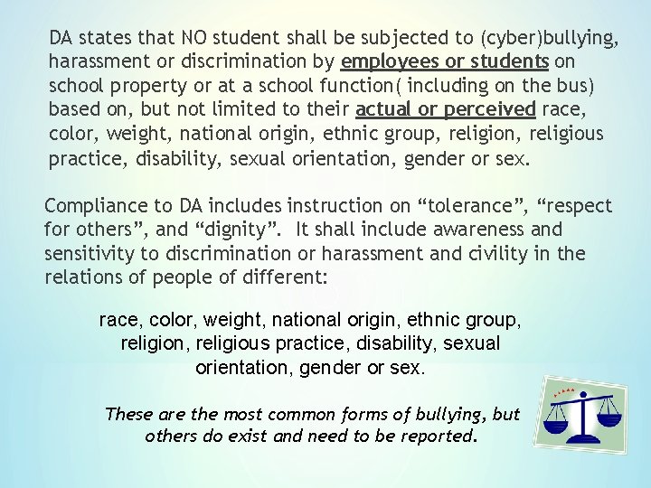 DA states that NO student shall be subjected to (cyber)bullying, harassment or discrimination by