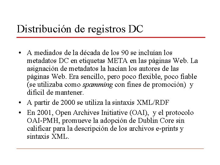 Distribución de registros DC • A mediados de la década de los 90 se