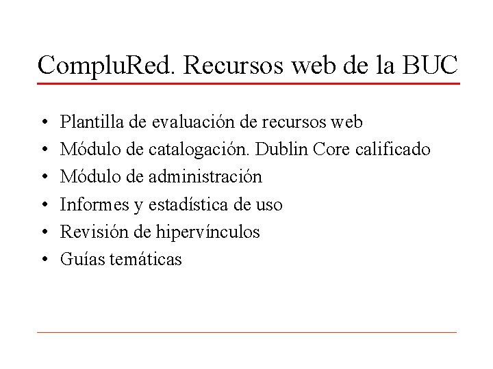 Complu. Red. Recursos web de la BUC • • • Plantilla de evaluación de