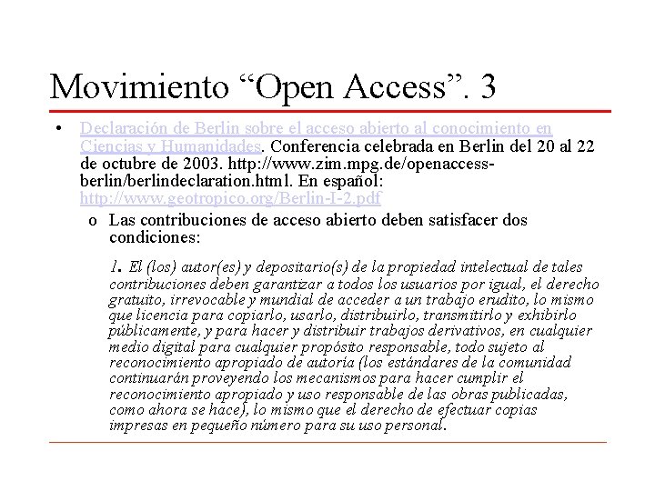 Movimiento “Open Access”. 3 • Declaración de Berlin sobre el acceso abierto al conocimiento