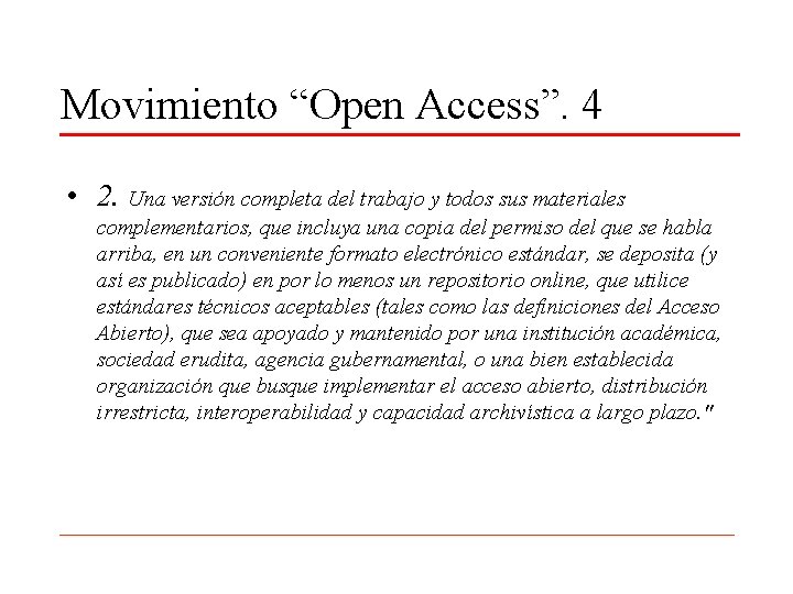 Movimiento “Open Access”. 4 • 2. Una versión completa del trabajo y todos sus