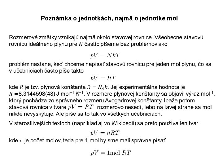 Poznámka o jednotkách, najmä o jednotke mol Poznámka o jednotkách, najmä o jednotke mol