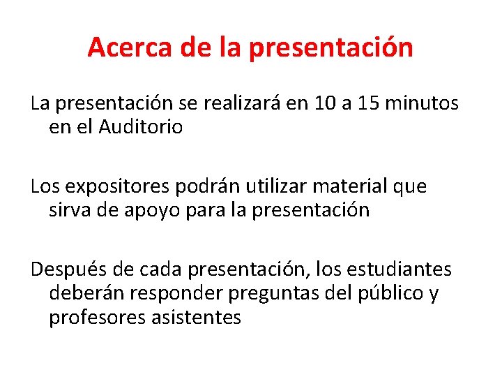 Acerca de la presentación La presentación se realizará en 10 a 15 minutos en