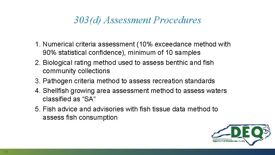 303(d) Assessment Procedures 1. Numerical criteria assessment (10% exceedance method with 90% statistical confidence),