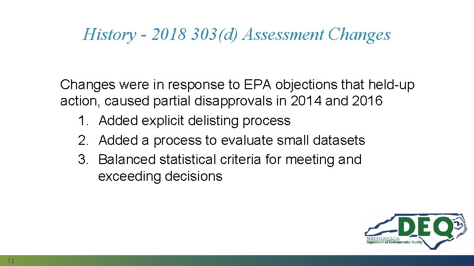 History - 2018 303(d) Assessment Changes were in response to EPA objections that held-up