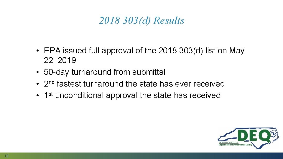 2018 303(d) Results • EPA issued full approval of the 2018 303(d) list on