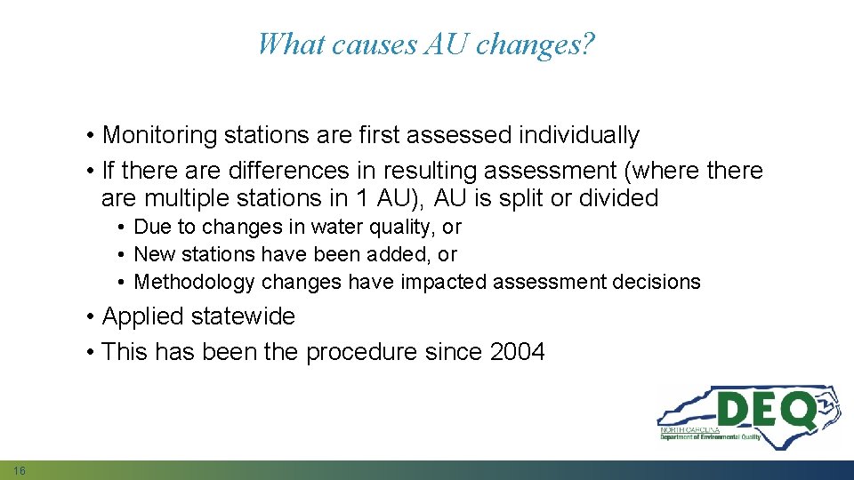 What causes AU changes? • Monitoring stations are first assessed individually • If there