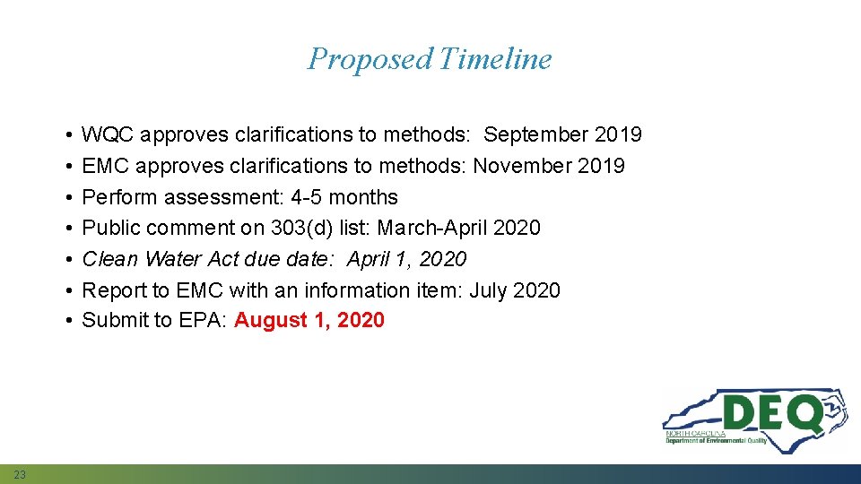 Proposed Timeline • • 23 WQC approves clarifications to methods: September 2019 EMC approves